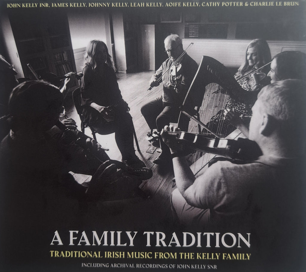Traditional Irish Music From The Kelly Family <h4> A Family Tradition
