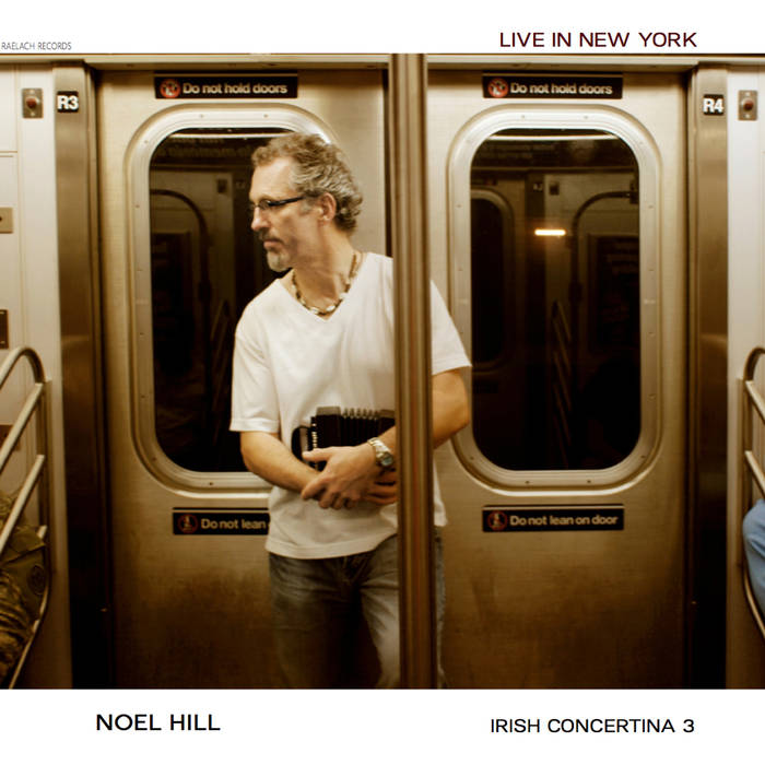 Noel Hill<h3>Irish Concertina 3 - Live in New York