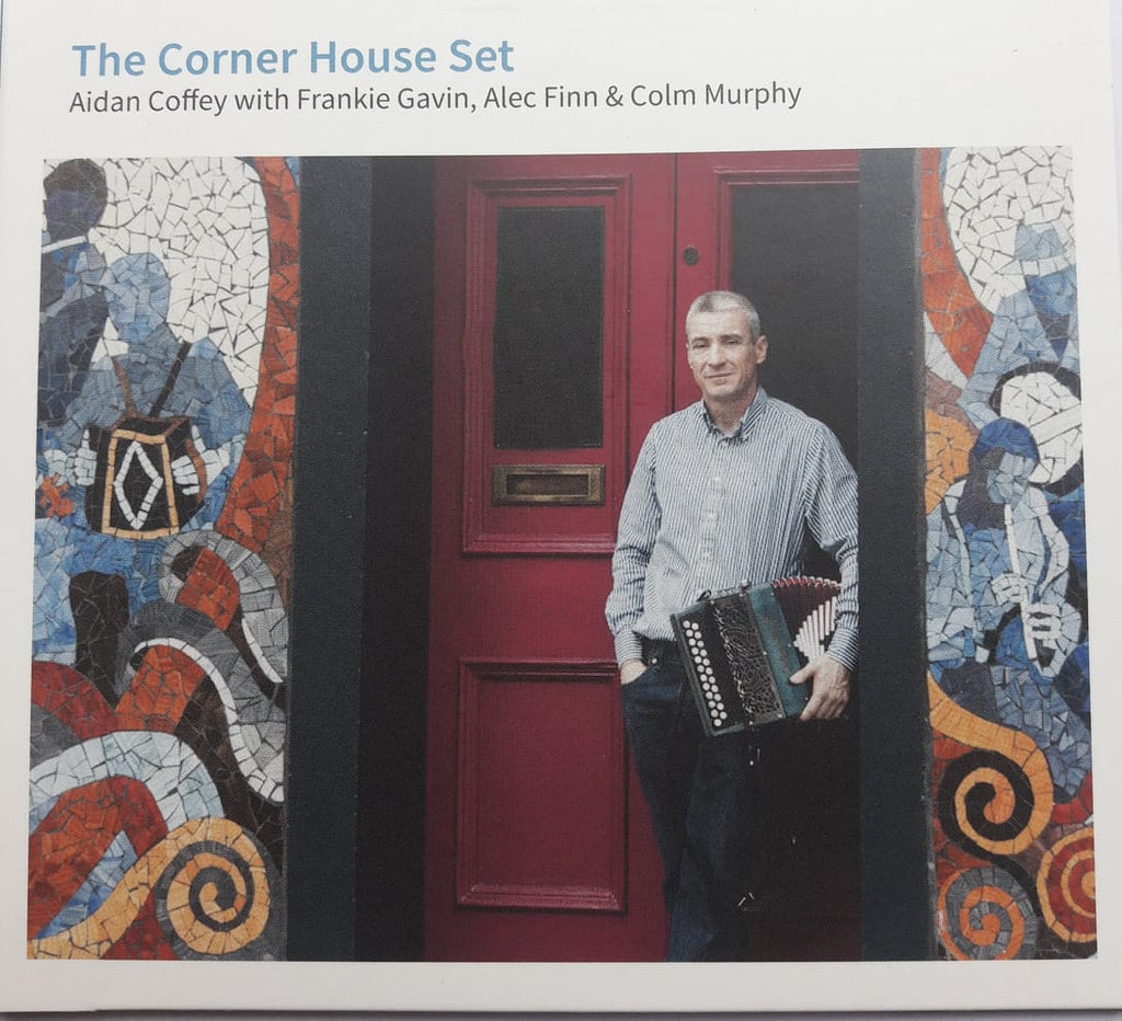 The Corner House Set - Aidan Coffey with Frankie Gavin, Alec Finn and Colm Murphy