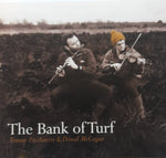 Tommy Fitzharris & Dónal Mc Cague <h3>The Bank of Turf