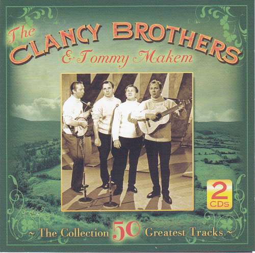 The Clancy Brothers and Tommy Makem <h3>50 Greatest Tracks