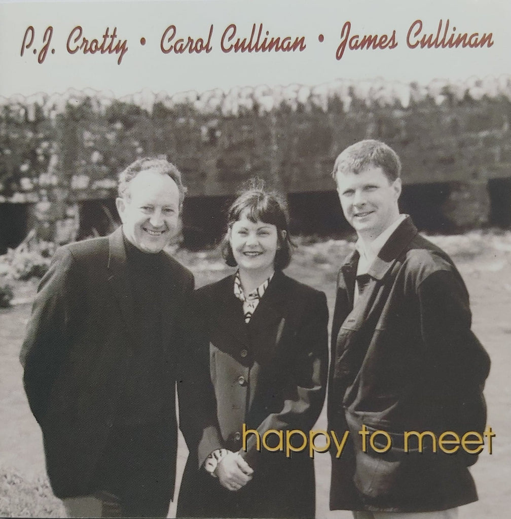 P. J. Crotty and James Cullinan with Carol Cullinan <h4> Happy To Meet