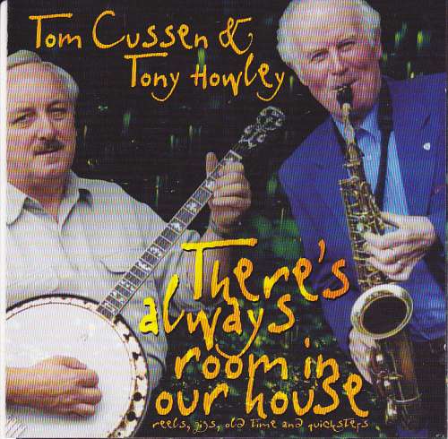 Tom Cussen and Tony Howley<h3>There's Always Room In Our House