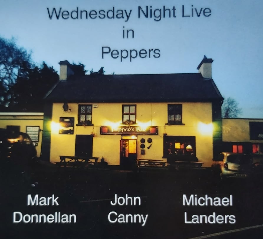 Mark Donnellan,John Canny and Michael Landers <h4> Wednesday Night Live in Peppers