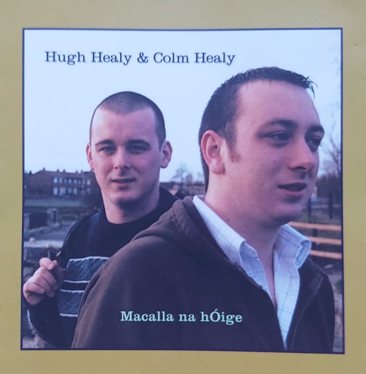Hugh Healy and Colm Healy <h4> Macalla na hÓige