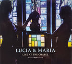 Lucia & Maria <h4> Live At The Chapel