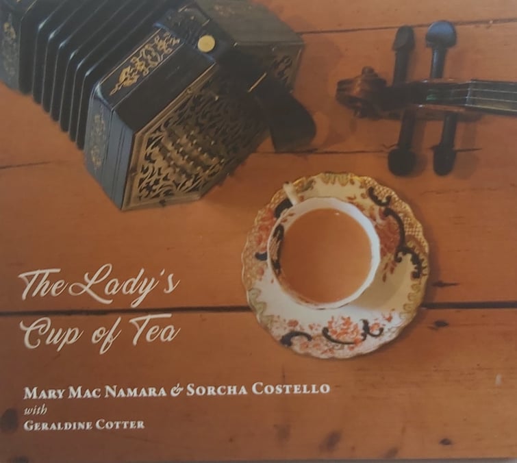 Mary Mac Namara & Sorcha Costello - The Lady's Cup of Tea