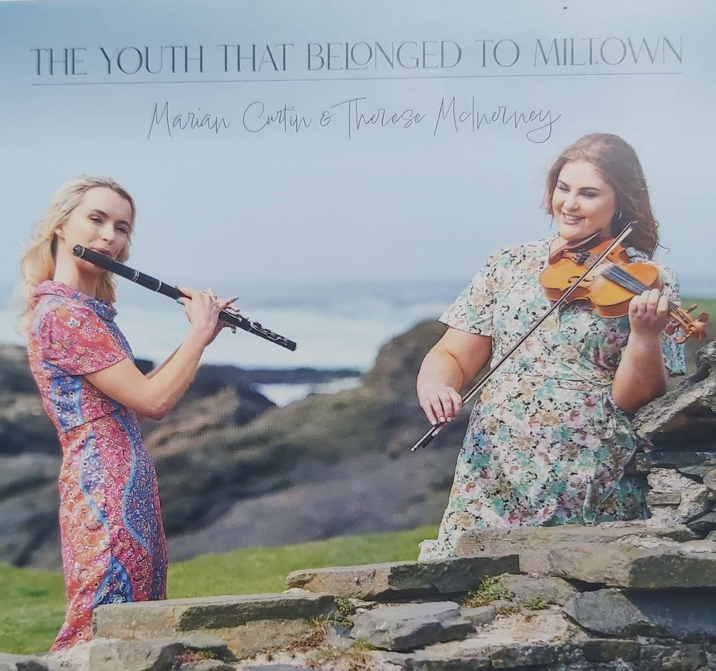 Marian Curtin and Therese Mc Inerney <h4> The Youth That Belonged To Miltown