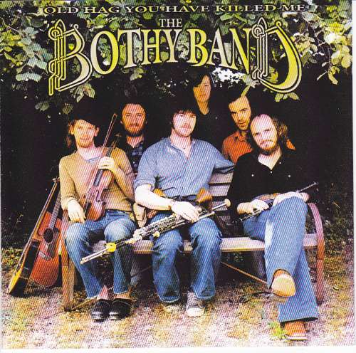 The Bothy Band <h3> Old Hag You Have Killed Me
