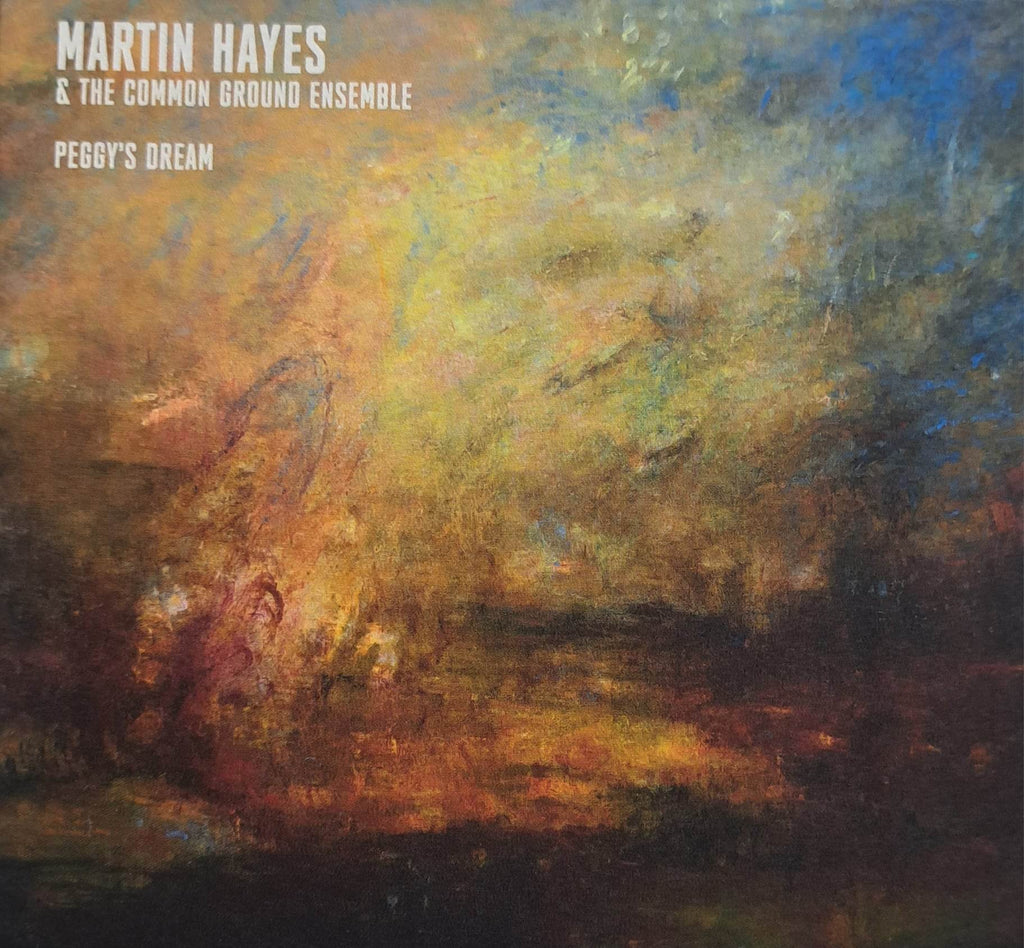 Martin Hayes and The Common Ground Ensemble <h4> Peggy's Dream