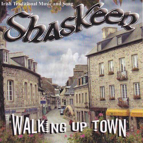 Shaskeen<h3>Walking Up Town