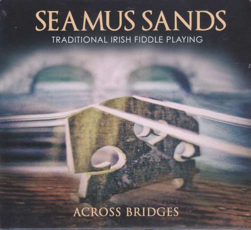 Seamus Sands <h3>Across Bridges