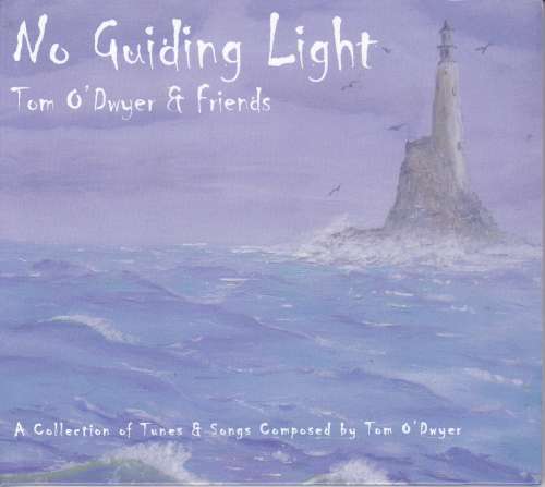 Tom O' Dwyer and Friends<h3>No Guiding Light